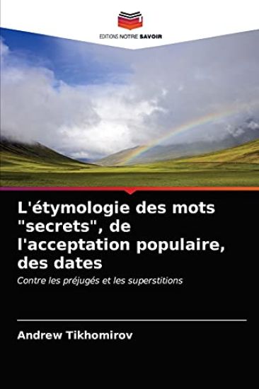 L'étymologie des mots "secrets", de l'acceptation populaire, des dates