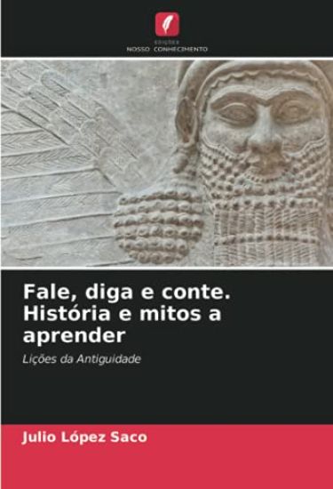 Fale, diga e conte. História e mitos a aprender