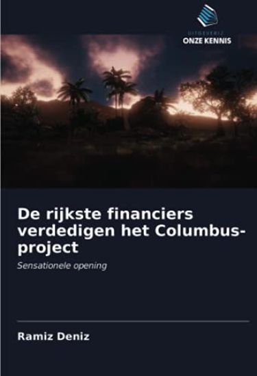 De rijkste financiers verdedigen het Columbus-project