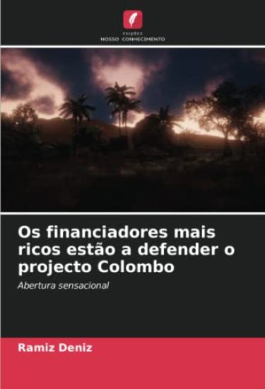 Os financiadores mais ricos estão a defender o projecto Colombo
