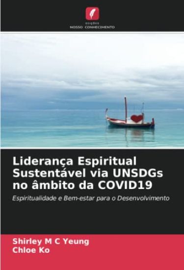 Liderança Espiritual Sustentável via UNSDGs no âmbito da COVID19