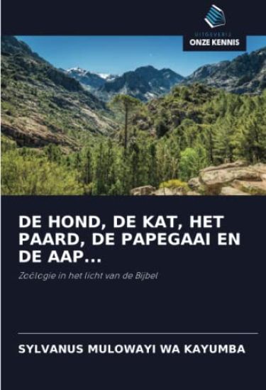 DE HOND, DE KAT, HET PAARD, DE PAPEGAAI EN DE AAP...