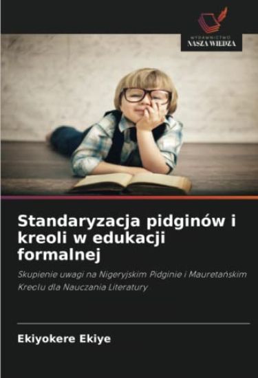 Standaryzacja pidginów i kreoli w edukacji formalnej