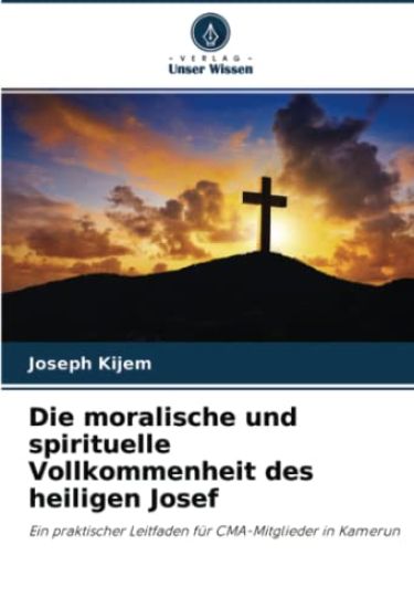 Die moralische und spirituelle Vollkommenheit des heiligen Josef