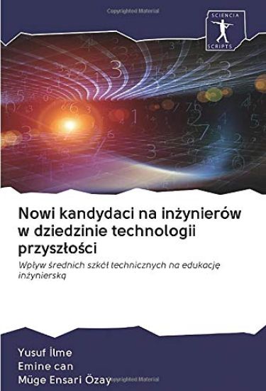 Nowi kandydaci na in¿ynierów w dziedzinie technologii przysz¿o¿ci