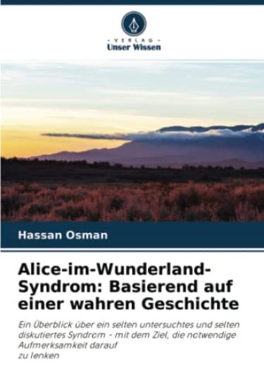Alice-im-Wunderland-Syndrom: Basierend auf einer wahren Geschichte