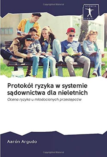 Protokó¿ ryzyka w systemie s¿downictwa dla nieletnich