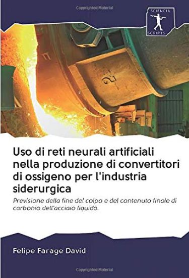 Uso di reti neurali artificiali nella produzione di convertitori di ossigeno per l'industria siderurgica