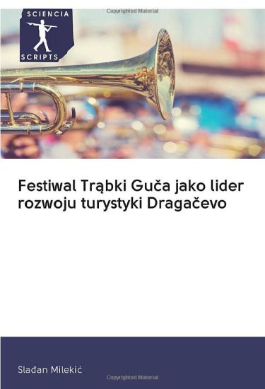 Festiwal Tr¿bki Gu¿a jako lider rozwoju turystyki Draga¿evo