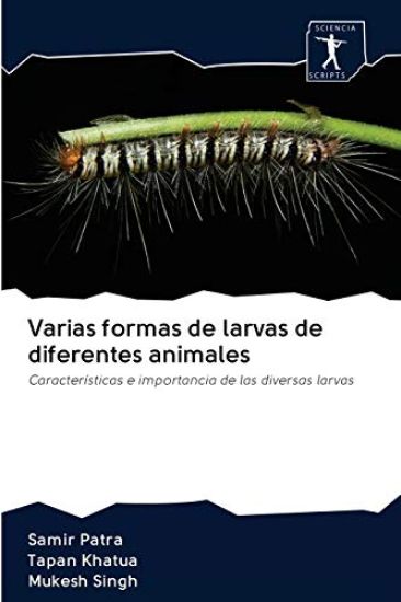 Varias formas de larvas de diferentes animales