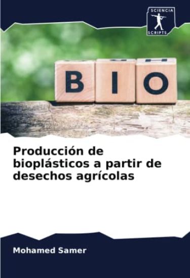 Producción de bioplásticos a partir de desechos agrícolas