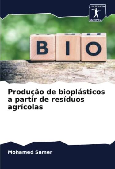 Produção de bioplásticos a partir de resíduos agrícolas