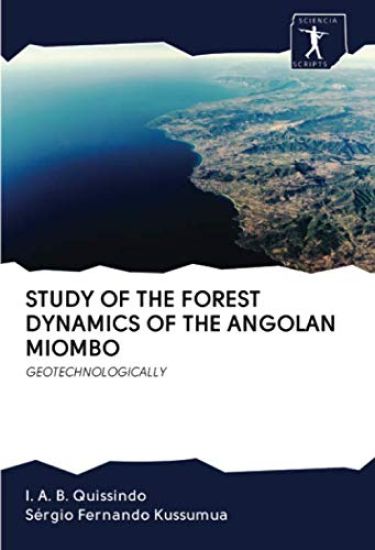 STUDY OF THE FOREST DYNAMICS OF THE ANGOLAN MIOMBO