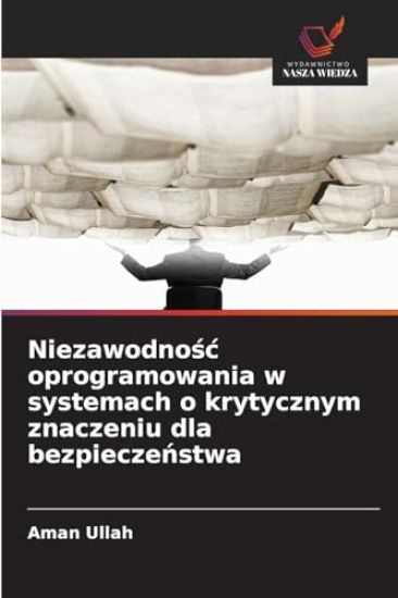 Niezawodnosc oprogramowania w systemach o krytycznym znaczeniu dla bezpieczenstwa