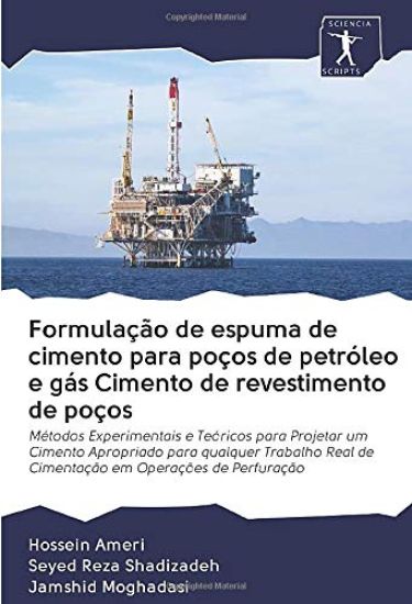 Formulação de espuma de cimento para poços de petróleo e gás Cimento de revestimento de poços