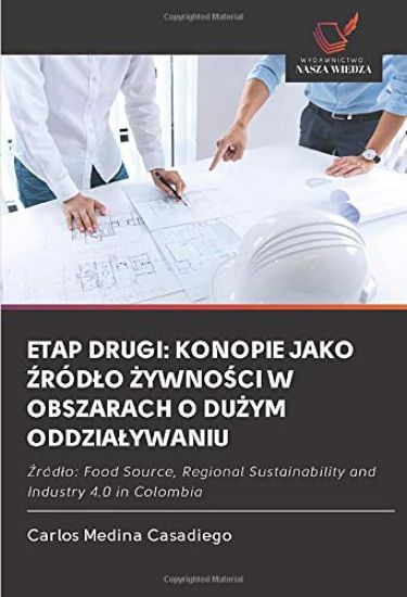 ETAP DRUGI: KONOPIE JAKO ¿RÓD¿O ¿YWNO¿CI W OBSZARACH O DU¿YM ODDZIA¿YWANIU