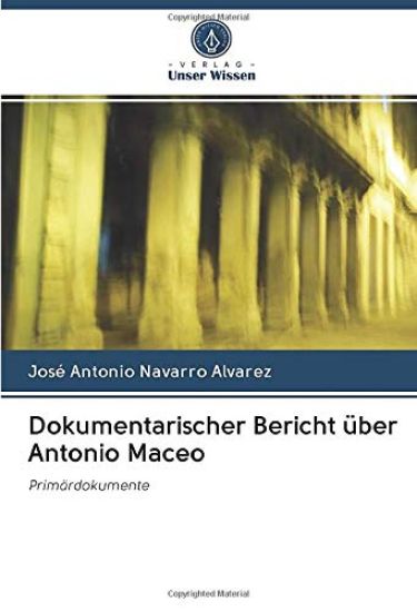 Dokumentarischer Bericht über Antonio Maceo