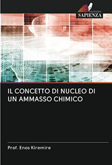 IL CONCETTO DI NUCLEO DI UN AMMASSO CHIMICO