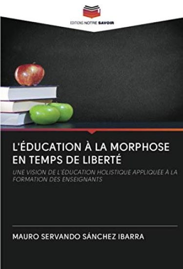 L'ÉDUCATION À LA MORPHOSE EN TEMPS DE LIBERTÉ