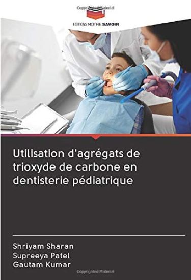 Utilisation d'agrégats de trioxyde de carbone en dentisterie pédiatrique