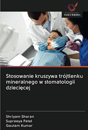Stosowanie kruszywa trójtlenku mineralnego w stomatologii dzieci¿cej