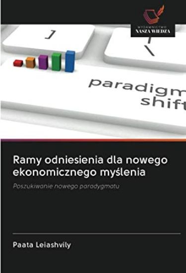 Ramy odniesienia dla nowego ekonomicznego my¿lenia