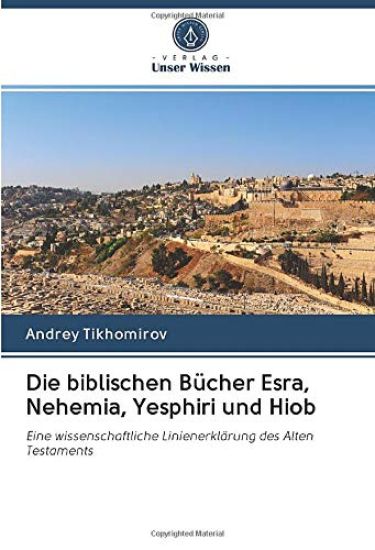 Die biblischen Bücher Esra, Nehemia, Yesphiri und Hiob