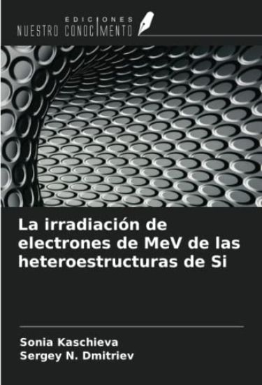 La irradiación de electrones de MeV de las heteroestructuras de Si