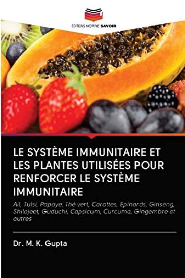 Le Système Immunitaire Et Les Plantes Utilisées Pour Renforcer Le Système Immunitaire