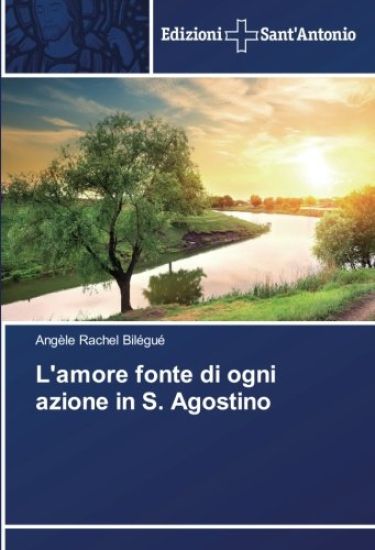 L'amore fonte di ogni azione in S. Agostino
