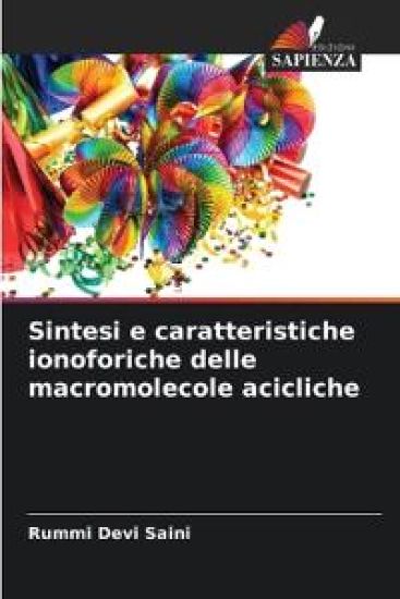 Sintesi e caratteristiche ionoforiche delle macromolecole acicliche