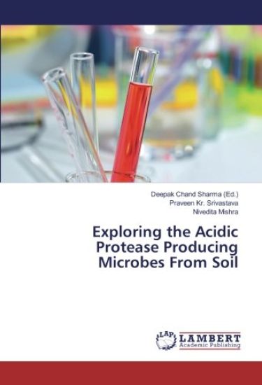 Exploring the Acidic Protease Producing Microbes From Soil