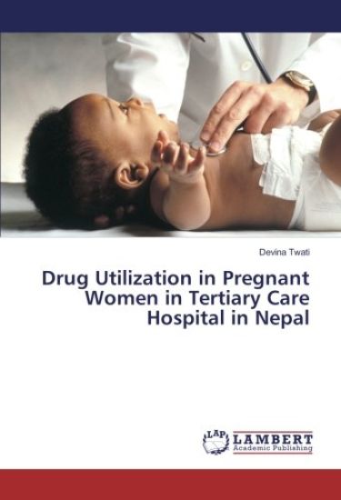 Drug Utilization in Pregnant Women in Tertiary Care Hospital in Nepal