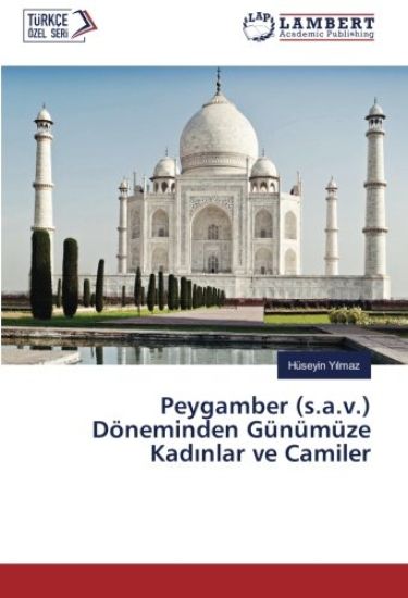 Peygamber (s.a.v.) Döneminden Günümüze Kad¿nlar ve Camiler
