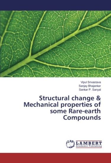 Structural change & Mechanical properties of some Rare-earth Compounds