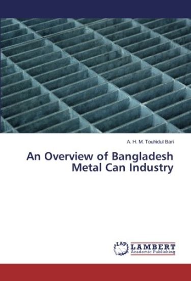 An Overview of Bangladesh Metal Can Industry