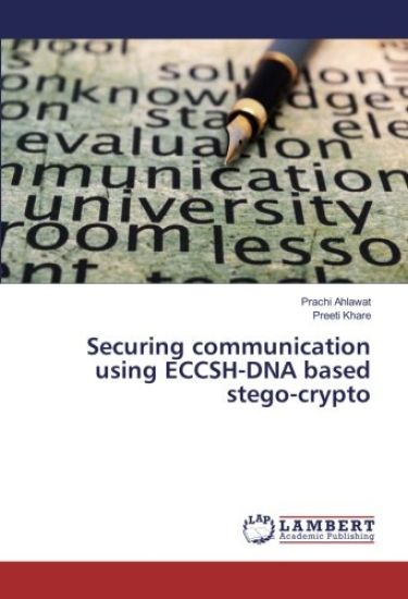 Securing communication using ECCSH-DNA based stego-crypto