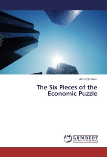 The Six Pieces of the Economic Puzzle