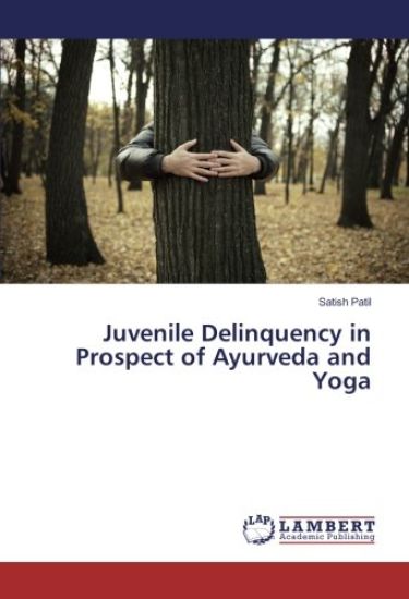 Juvenile Delinquency in Prospect of Ayurveda and Yoga