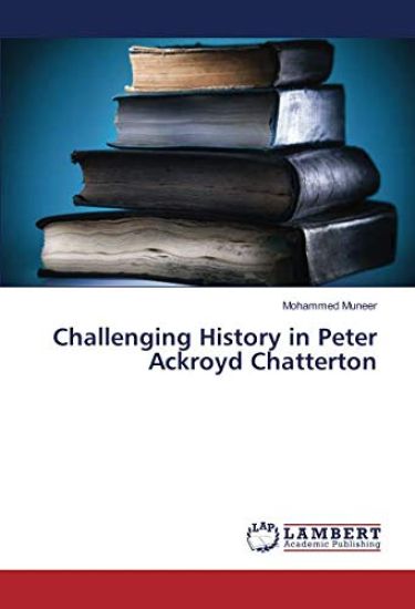 Challenging History in Peter Ackroyd Chatterton