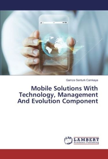 Mobile Solutions With Technology, Management And Evolution Component