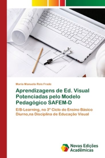 Aprendizagens de Ed. Visual Potenciadas pelo Modelo Pedagógico SAFEM-D