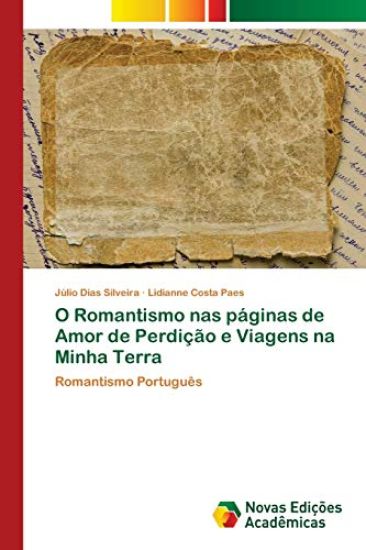 O Romantismo nas páginas de Amor de Perdição e Viagens na Minha Terra