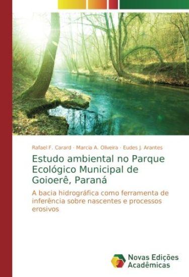 Estudo ambiental no Parque Ecológico Municipal de Goioerê, Paraná
