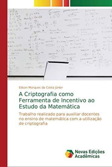 A Criptografia como Ferramenta de Incentivo ao Estudo da Matemática
