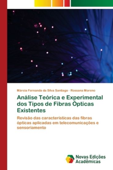 Análise Teórica e Experimental dos Tipos de Fibras Ópticas Existentes
