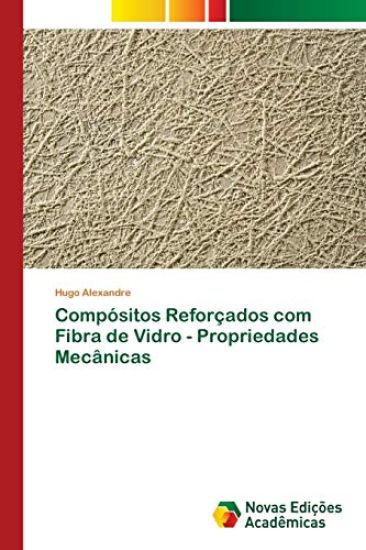 Compósitos Reforçados com Fibra de Vidro - Propriedades Mecânicas