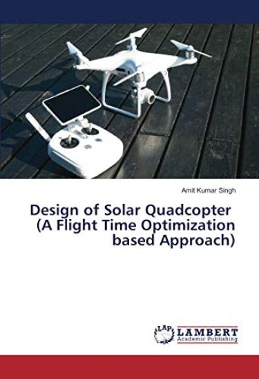 Design of Solar Quadcopter (A Flight Time Optimization based Approach)