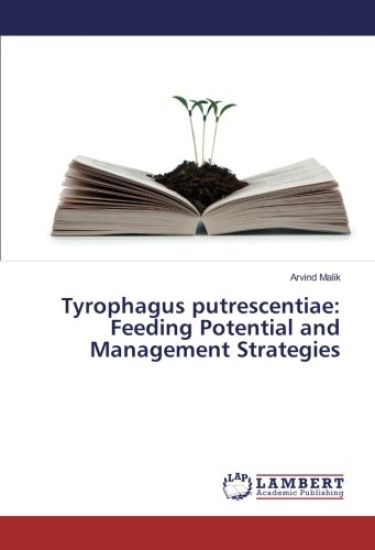 Tyrophagus putrescentiae: Feeding Potential and Management Strategies