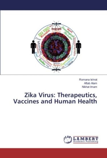 Zika Virus: Therapeutics, Vaccines and Human Health